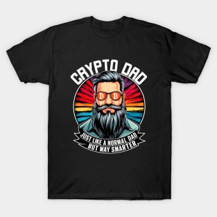 Crypto Dad Just Like a Normal Dad but Way smarter T-Shirt